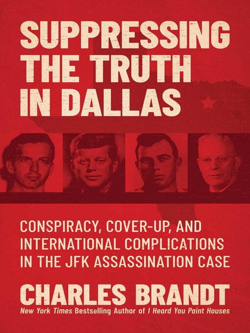 Title details for Suppressing the Truth in Dallas by Charles Brandt - Available